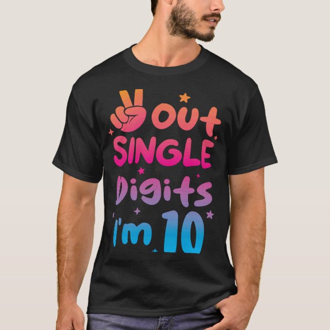 Peace Out Single Digits I'm 10 Year Old 10th Birth T-Shirt (Front)