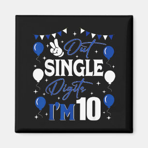 Peace Out Single Digits Im 10 Year Old 10th Birthd Magnet