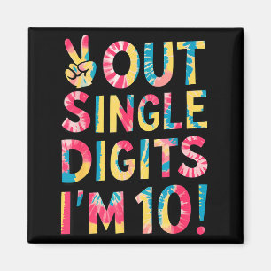 Peace Out Single Digits Im 10 Year Old 10th Birthd Magnet