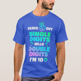Peace Out Single Digits Im 10 Years Old Kids (1)  T-Shirt