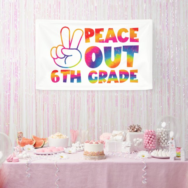 Peace Out Sixth Grade Tie Dye Last Day 6th Grade  Banner (Party)