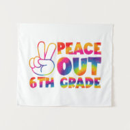 Peace Out Sixth Grade Tie Dye Last Day 6th Grade Tapestry