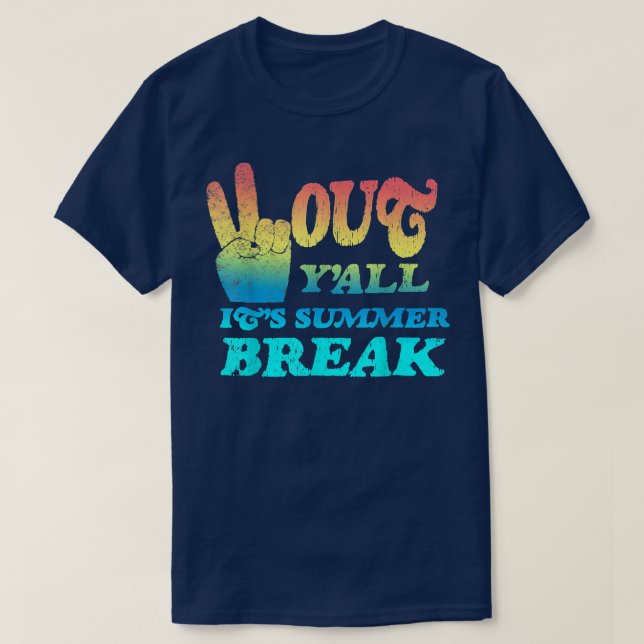 Peace Out Y'all C'est Summer Break T-Shirt (Design devant)