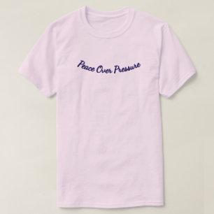 Peace Over Pressure – Minimal Calm Quote T-Shirt
