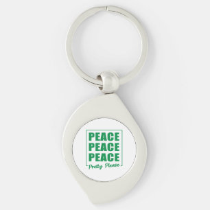 Peace Peace Peace Pretty Please Keychain