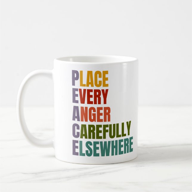 PEACE Place Every Anger Carefully Elsewhere Coffee Mug (Left)