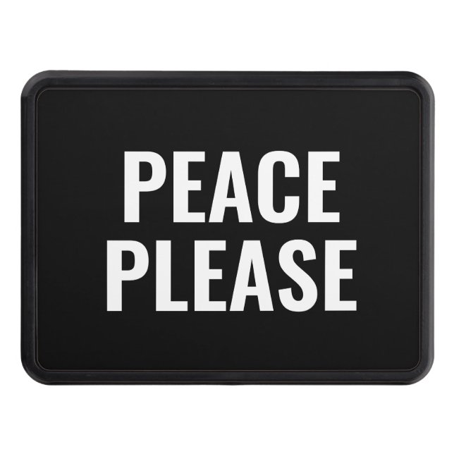 Peace Please black and white text anti war protest Trailer Hitch Cover (Front)