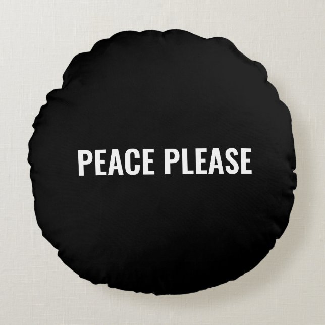 Peace please black white custom text minimalist round pillow (Front)