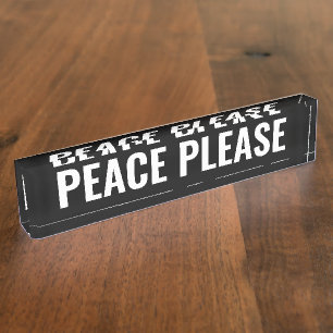 Peace please black white modern funny custom text nameplate