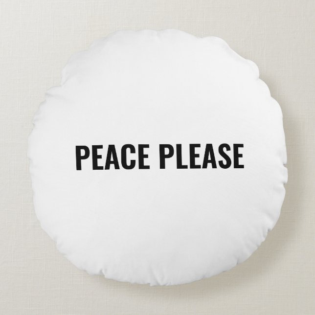 Peace please white black custom text minimalist round pillow (Front)