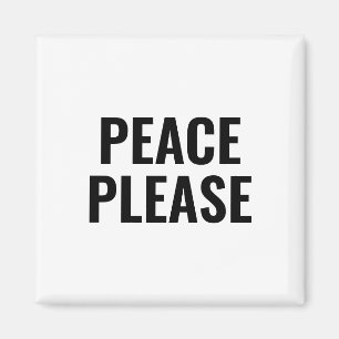 Peace please white black text minimalist anti war  magnet