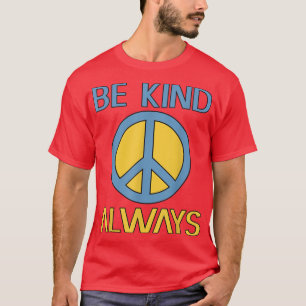Peace Sign Be Kind Hippie Motivation Kindness T-Shirt