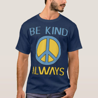 Peace Sign Be Kind Hippie Motivation Kindness  T-Shirt