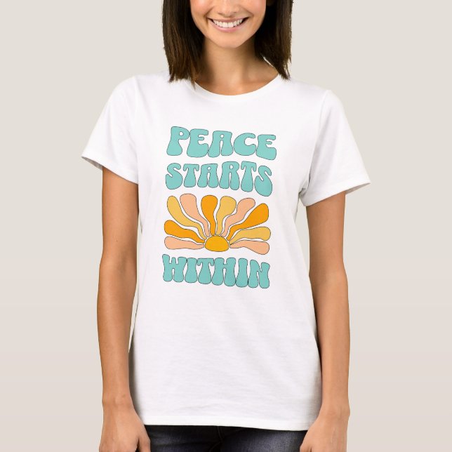 Peace Starts Within		 T-Shirt (Front)