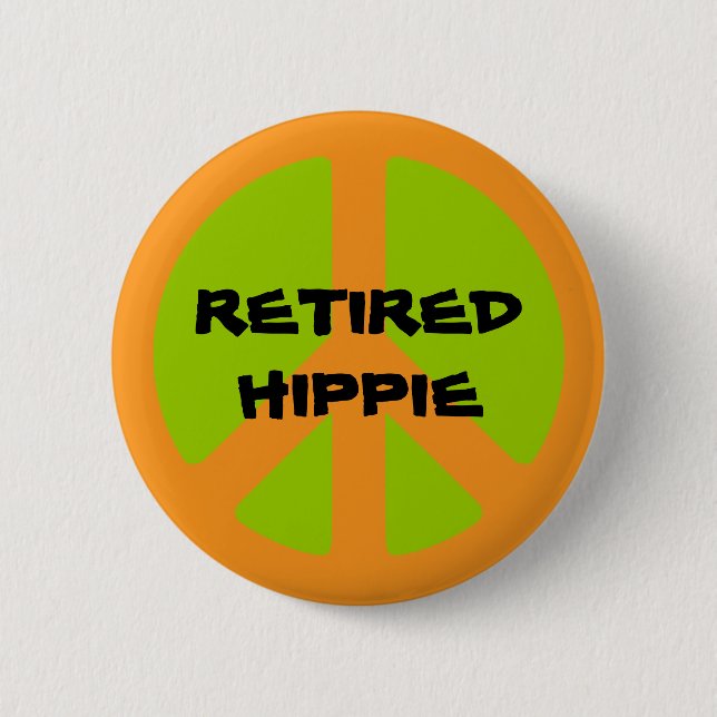 Peace Symbol, Retired Hippie, pinback button. 2 Inch Round Button (Front)