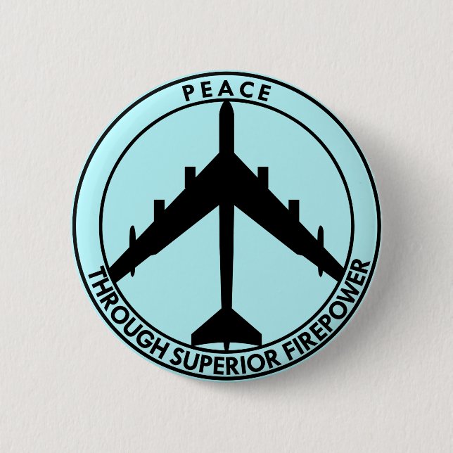 Peace Through Superior Firepower # 2 Inch Round Button (Front)