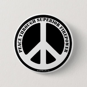 Peace Through Superior Firepower 2 Inch Round Button