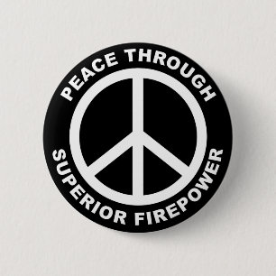 Peace Through Superior Firepower 2 Inch Round Button