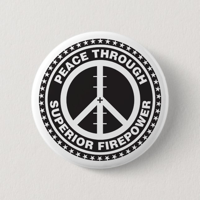 Peace Through Superior Firepower 2 Inch Round Button (Front)