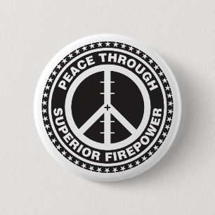 Peace Through Superior Firepower 2 Inch Round Button