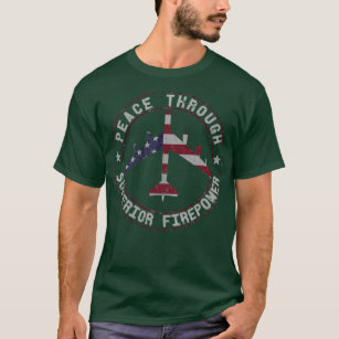 Peace Through Superior Firepower B52 Stratofortres T-Shirt