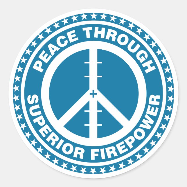 Peace Through Superior Firepower - Blue Classic Round Sticker (Front)