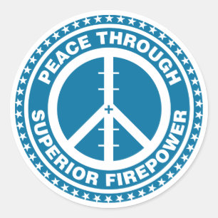 Peace Through Superior Firepower - Blue Classic Round Sticker