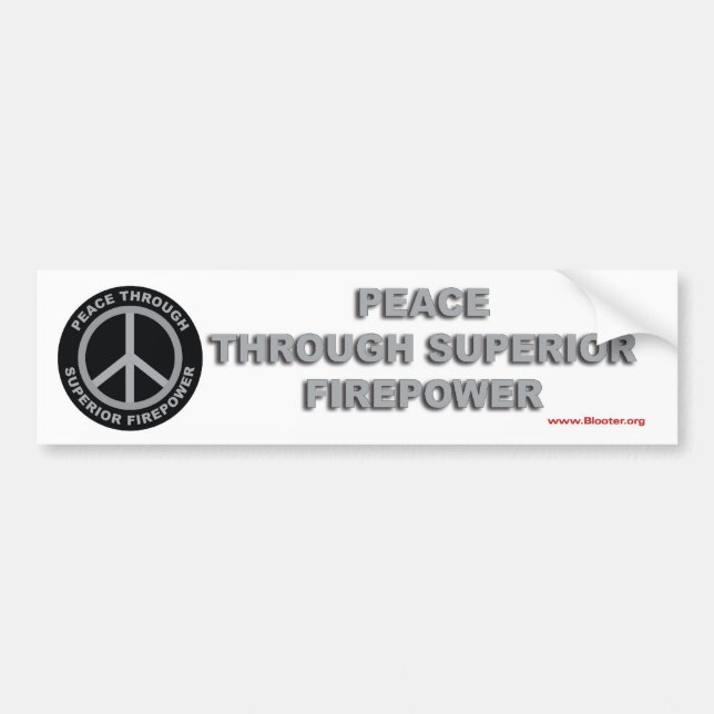 Peace Through Superior Firepower Bumper Sticker (Front)