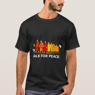 Peace walking monks and aloka dog walk for peace P T-Shirt