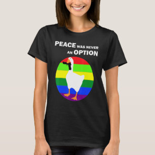Peace What Never An Option Goose Meme With Gun Ho T-Shirt
