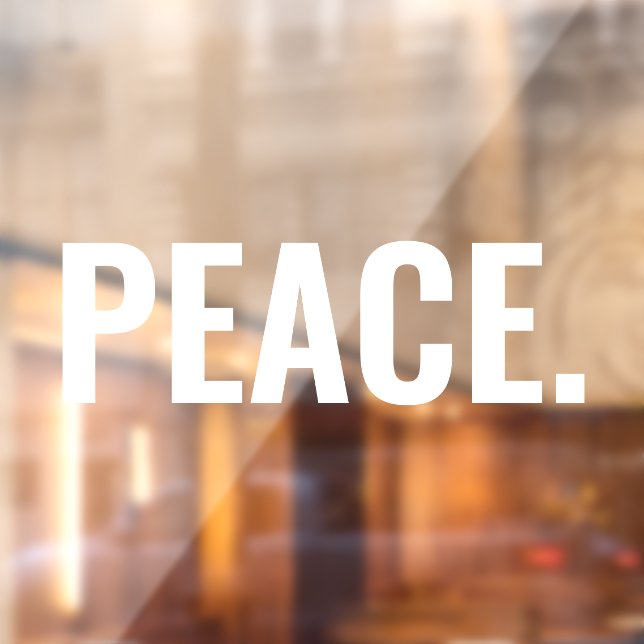 Peace white text minimalist anti war custom window cling (Sheet 2)