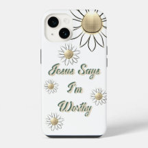 Peaceful Flower Jesus Says I'm Worthy White