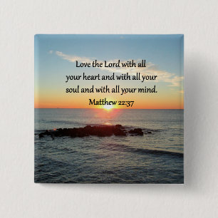 PEACEFUL MATTHEW 22:37 SUNRISE SCRIPTURE DESIGN 2 INCH SQUARE BUTTON