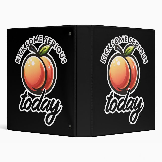 Peach Booty Kick some Serious Butt Today Motivated Binder (Background)