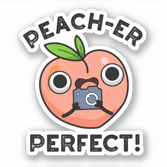 Peach-er Perfect Funny Peach Pun  (Front)