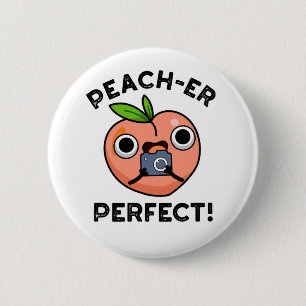 Peach-er Perfect Funny Peach Pun 2 Inch Round Button