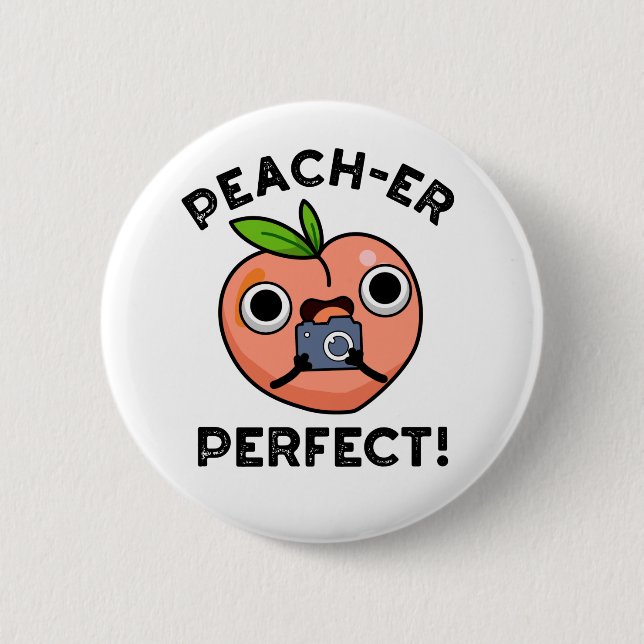 Peach-er Perfect Funny Peach Pun  2 Inch Round Button (Front)