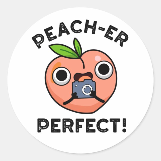 Peach-er Perfect Funny Peach Pun  Classic Round Sticker (Front)
