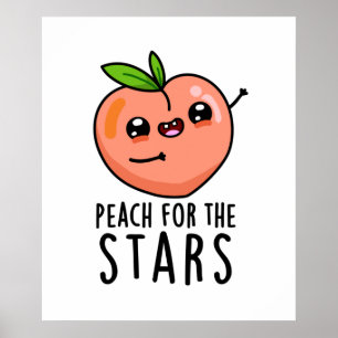 Peach For The Stars Cute Positive Fruit Pun Poster