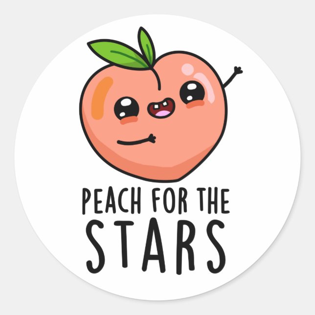 Peach For The Stars Funny Fruit Pun  Classic Round Sticker (Front)