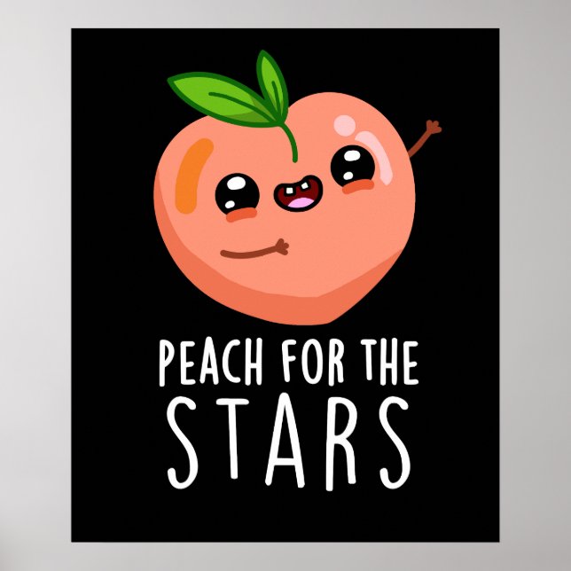 Peach For The Stars Funny Fruit Pun Dark BG Poster (Front)