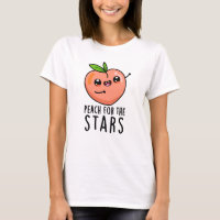 Peach For The Stars Funny Fruit Pun 