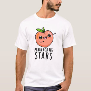 Peach For The Stars Funny Fruit Pun  T-Shirt