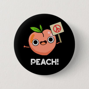 Peach Funny Peace Fruit Pun Dark BG 2 Inch Round Button