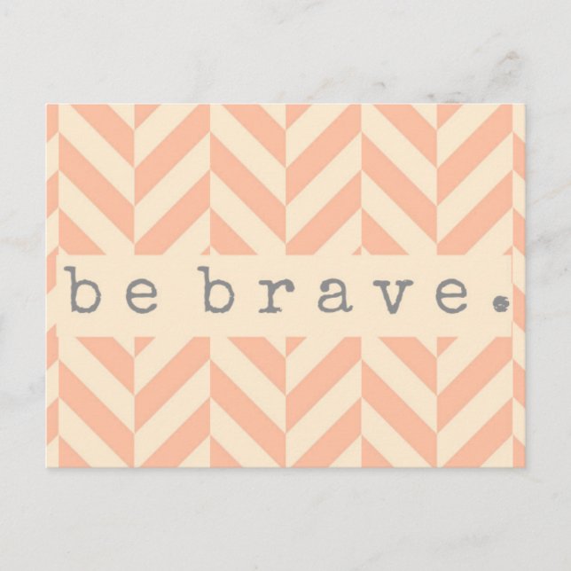 Peach Herringbone "Be Brave" Encouraging Postcard (Front)