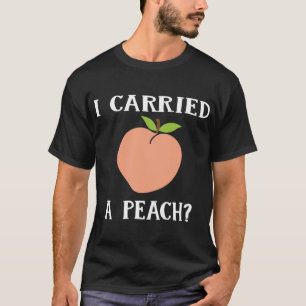 Peach Lover Clothing, I Carried A Peach Fruit Appa T-Shirt
