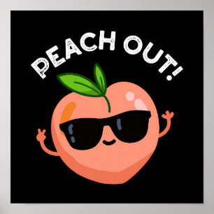Peach Out Funny Fruit Pun Dark BG Poster