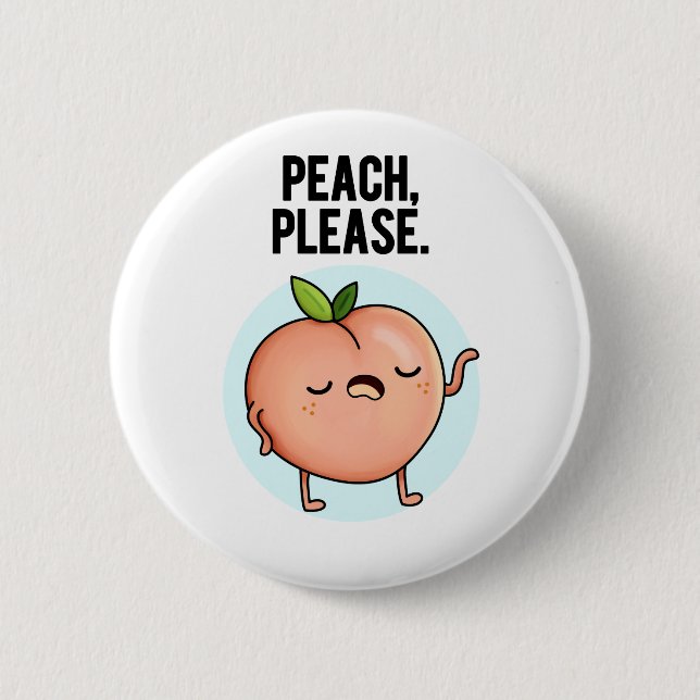 Peach Please Funny Fruit Pun  2 Inch Round Button (Front)
