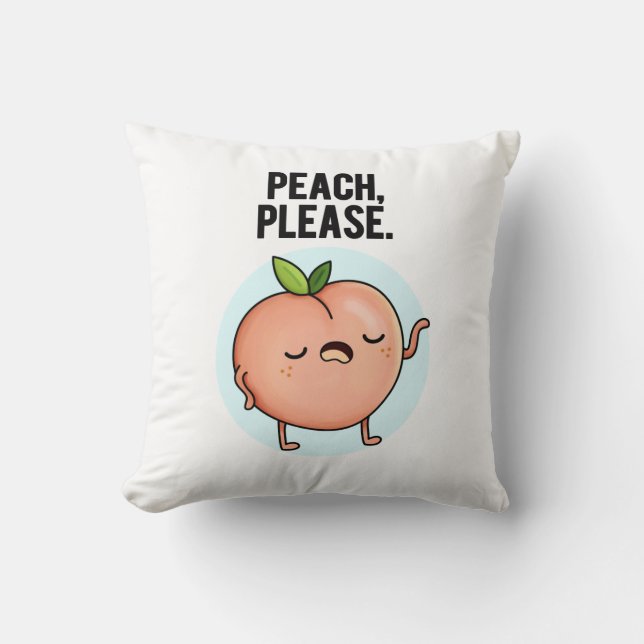 Peach Please Funny Fruit Pun  Throw Pillow (Front)