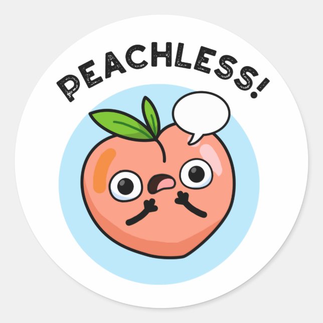Peachless Funny Fruit Peach Pun  Classic Round Sticker (Front)